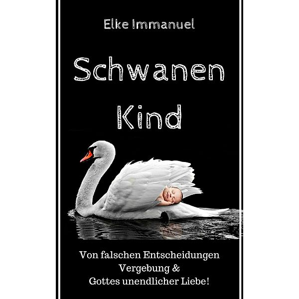 Schwanenkind, Elke Immanuel