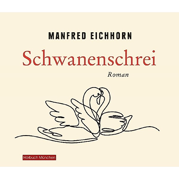 Schwanenschrei,5 Audio-CDs, Manfred Eichhorn