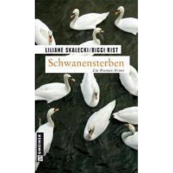 Schwanensterben / Kommissar Heiner Hölzle Bd.1, Liliane Skalecki, Biggi Rist