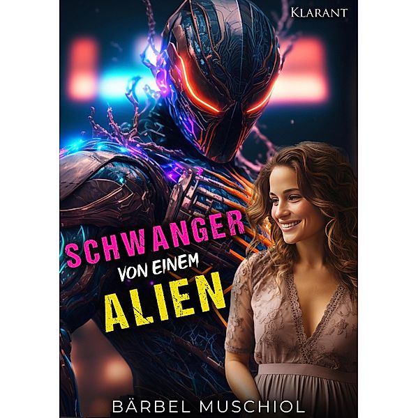 Schwanger von einem Alien / Aliens und Mädchen Bd.4, Bärbel Muschiol