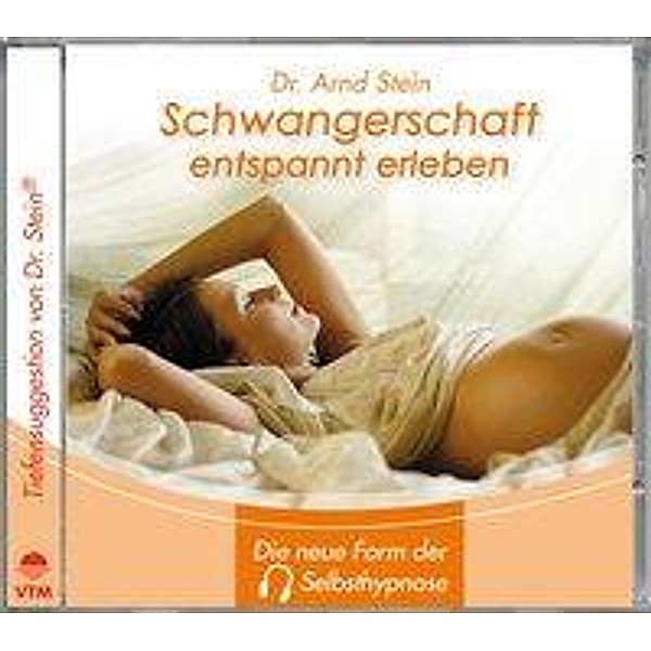 Schwangerschaft entspannt erleben, 1 Audio-CD, Arnd Stein