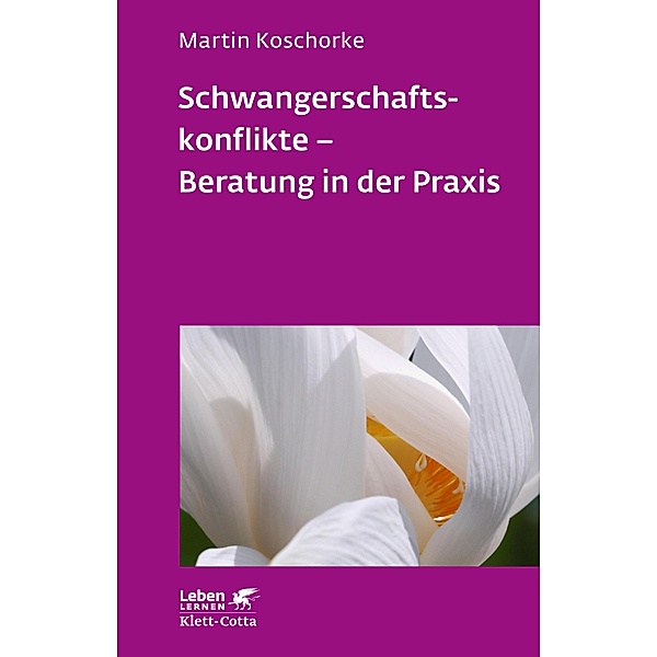 Schwangerschaftskonflikte - Beratung in der Praxis / Beltz Taschenbuch Bd.309, Martin Koschorke