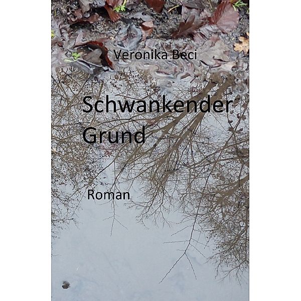 Schwankender Grund, Veronika Beci