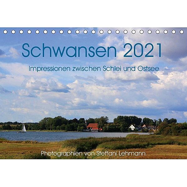 Schwansen 2021. Impressionen zwischen Schlei und Ostsee (Tischkalender 2021 DIN A5 quer), Steffani Lehmann