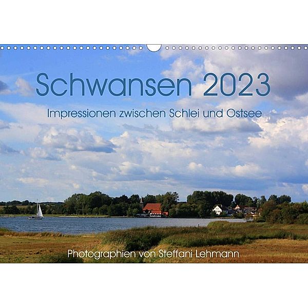 Schwansen 2023. Impressionen zwischen Schlei und Ostsee (Wandkalender 2023 DIN A3 quer), Steffani Lehmann