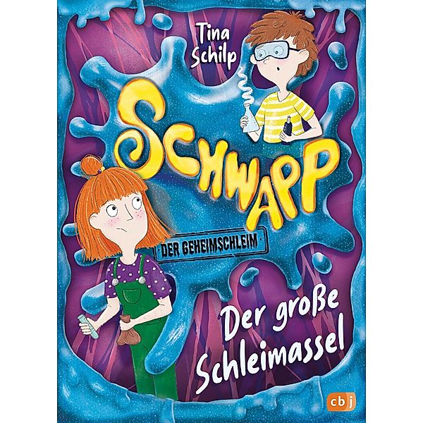 Schwapp, der Geheimschleim - Der grosse Schleimassel, Tina Schilp