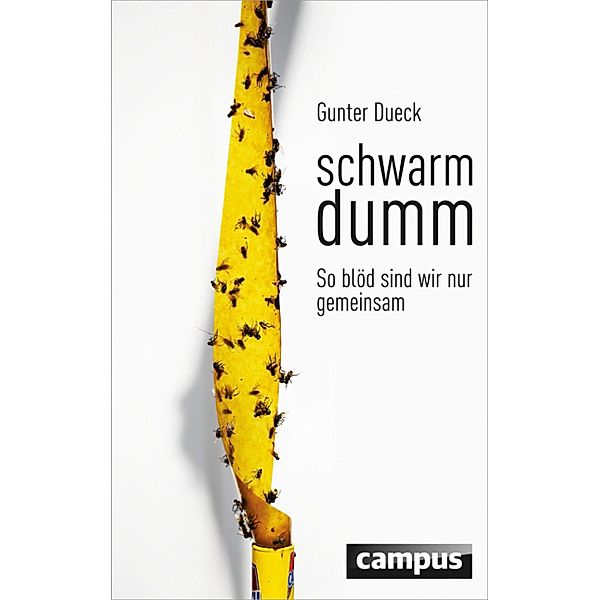 Schwarmdumm, Gunter Dueck