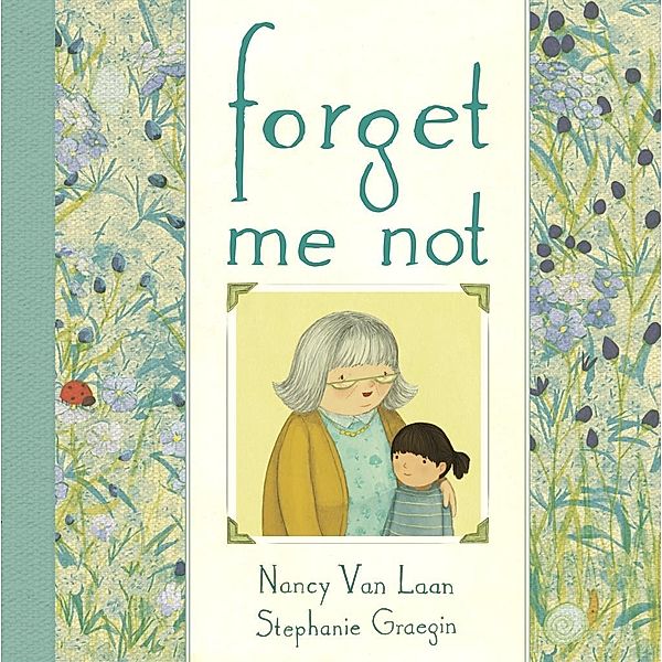 Schwartz & Wade: Forget Me Not, Nancy Van Laan