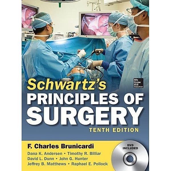Schwartz's Principles of Surgery, F. Charles Brunicardi, Dana K. Andersen, Timothy R. Billiar, David L. Dunn, John G. Hunter, Jeffrey B. Matthews, Raphael E. Pollock