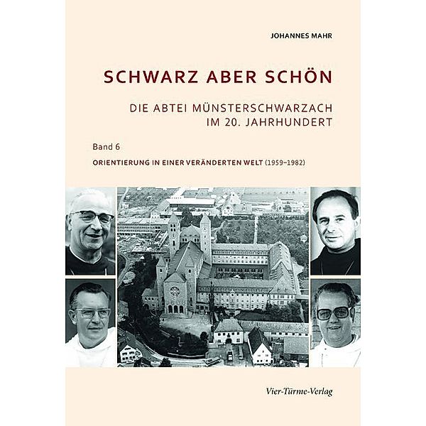 Schwarz aber schön - Die Abtei Münsterschwarzach im 20. Jahrhundert.Bd.6, Johannes Mahr