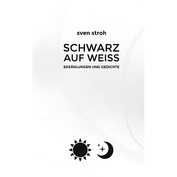 Schwarz auf weiß, Sven Stroh