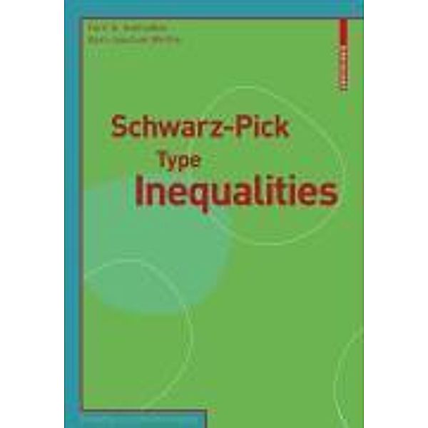 Schwarz-Pick Type Inequalities / Frontiers in Mathematics, Farit G. Avkhadiev, Karl-Joachim Wirths