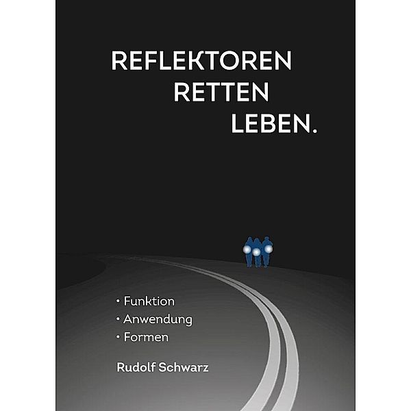 Schwarz, R: Reflektoren retten Leben., Rudolf Schwarz