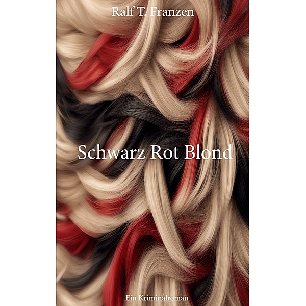 Schwarz Rot Blond, Ralf T. Franzen