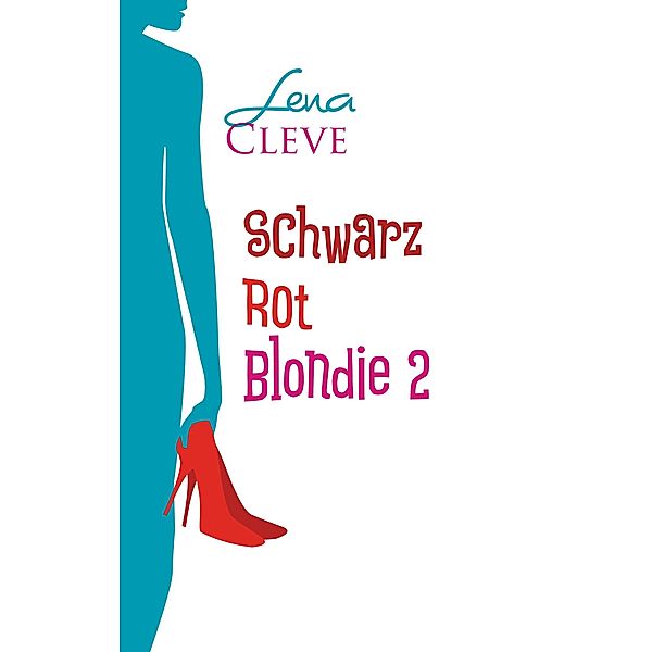 Schwarz Rot Blondie 2, Lena Cleve