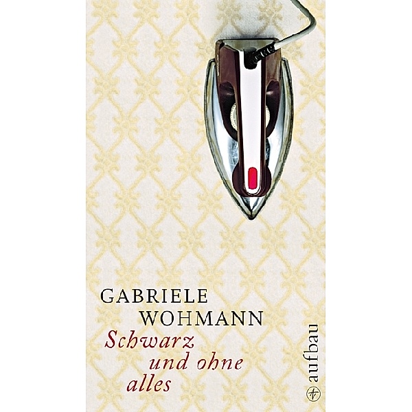 Schwarz und ohne alles, Gabriele Wohmann