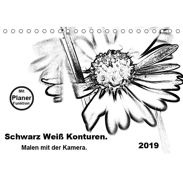 Schwarz Weiß Konturen. Malen mit der Kamera. (Tischkalender 2019 DIN A5 quer), Marlise Gaudig