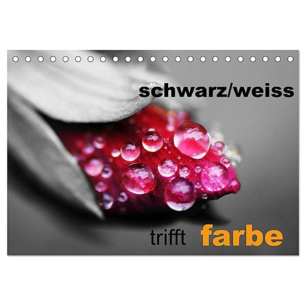 schwarz/weiss trifft farbe (Tischkalender 2024 DIN A5 quer), CALVENDO Monatskalender, Cathrin Kaden