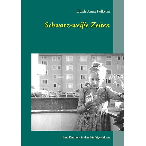 Schwarz-weiße Zeiten, Edith Anna Polkehn