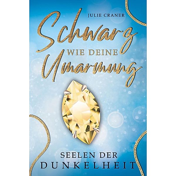 Schwarz wie deine Umarmung, Julie Craner