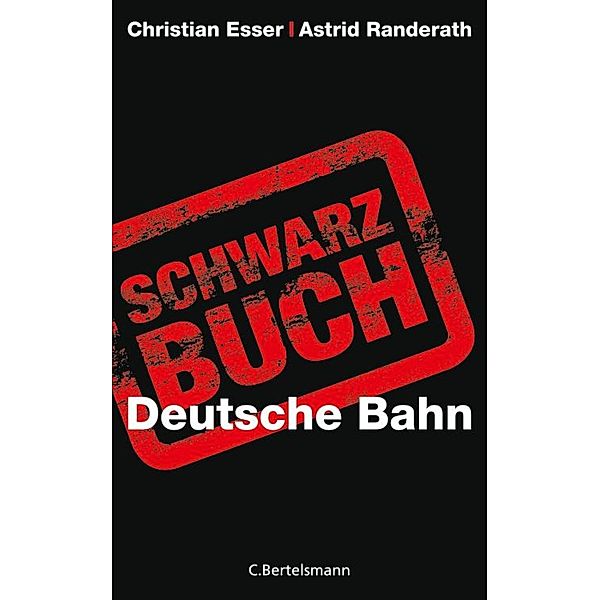 Schwarzbuch Deutsche Bahn, Christian Esser, Astrid Randerath