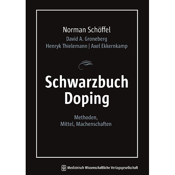 Schwarzbuch Doping, Norman Schöffel, David A. Groneberg, Henryk Thielemann, Axel Ekkernkamp