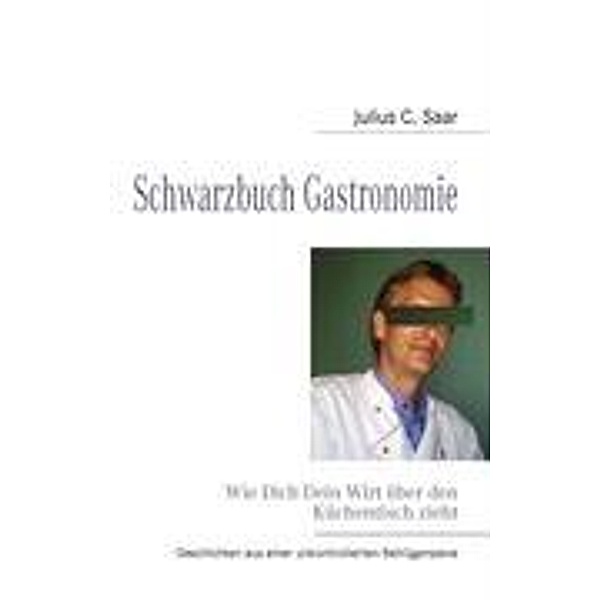Schwarzbuch Gastronomie, Andreas Hein