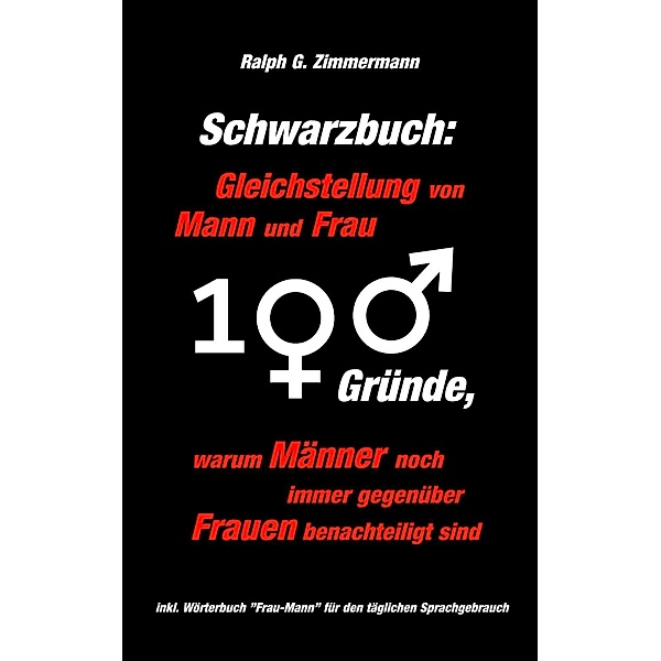 Schwarzbuch: Gleichstellung von Mann und Frau, Ralph G. Zimmermann