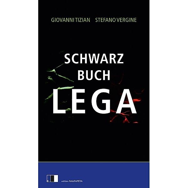 Schwarzbuch Lega, Giovanni Tizian, Stefano Vergine
