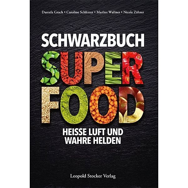 Schwarzbuch Superfood, Daniela Grach, Caroline Schlinter, Marlies Wallner