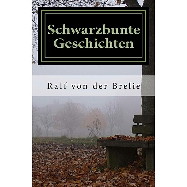 Schwarzbunte Geschichten, Ralf von der Brelie