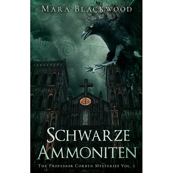 Schwarze Ammoniten (The Professor Corbyn Mysteries Vol. 1) / The Professor Corbyn Mysteries Bd.1, Mara Blackwood