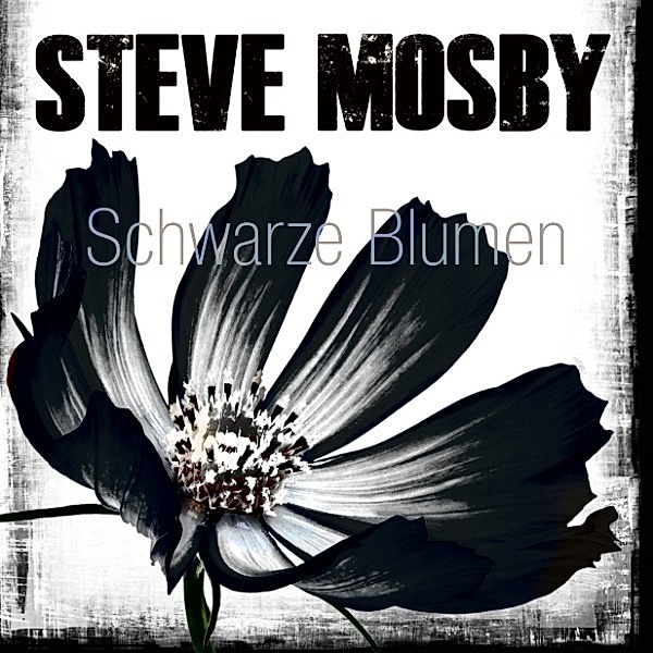 Schwarze Blumen, Steve Mosby