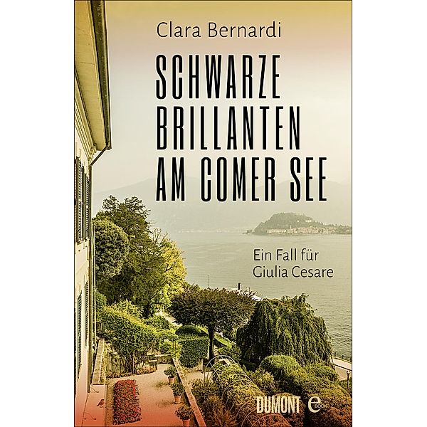 Schwarze Brillanten am Comer See / Kommissarin Giulia Cesare Bd.3, Clara Bernardi