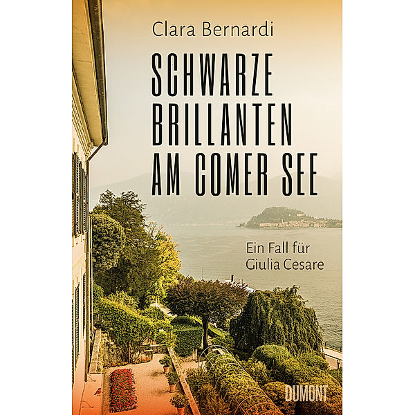 Schwarze Brillanten am Comer See / Kommissarin Giulia Cesare Bd.3, Clara Bernardi