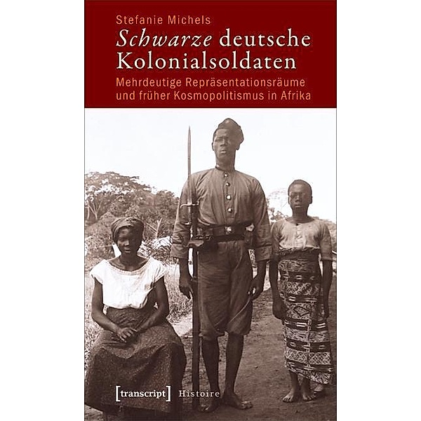 Schwarze deutsche Kolonialsoldaten, Stefanie Michels