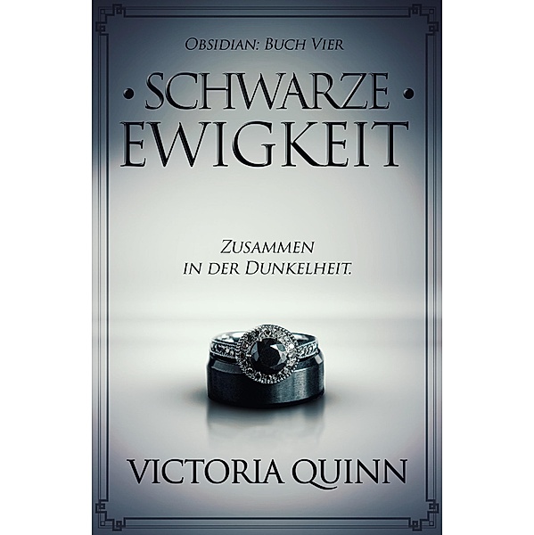 Schwarze Ewigkeit / Schwarzer Obsidian Bd.4, Victoria Quinn