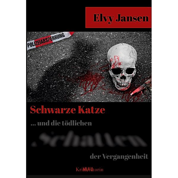 Schwarze Katze...Und die tödlichen Schatten der Vergangenheit, Elvy Jansen