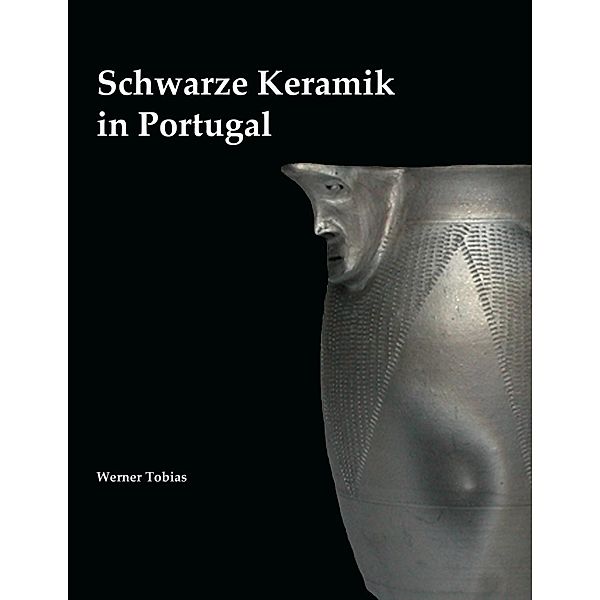 Schwarze Keramik in Portugal, Werner Tobias