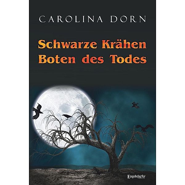 Schwarze Krähen - Boten des Todes, Carolina Dorn