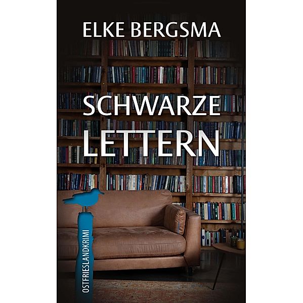 Schwarze Lettern - Ostfrieslandkrimi / Büttner und Hasenkrug ermitteln Bd.25, Elke Bergsma