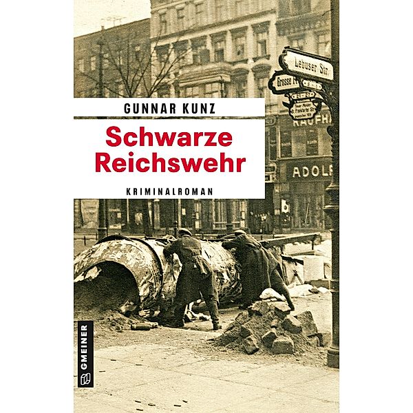 Schwarze Reichswehr / Kommissar Gregor Lilienthal Bd.1, Gunnar Kunz