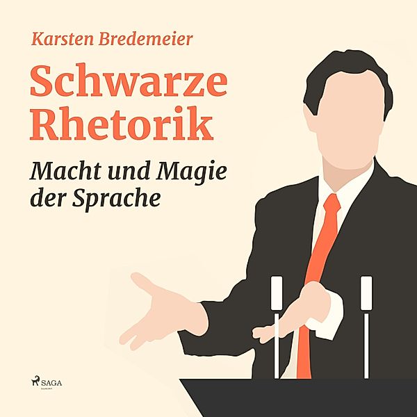 Schwarze Rhetorik - Macht und Magie der Sprache (Ungekürzt), Karsten Bredemeier