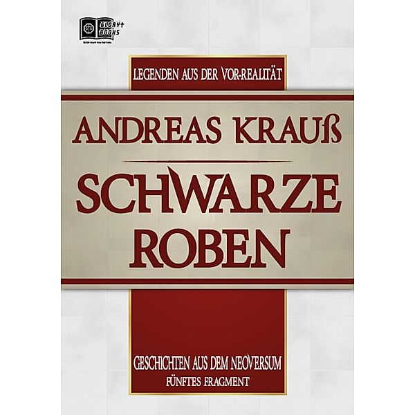 Schwarze Roben / Legenden aus der Vor-Realität Bd.5, Andreas Krauß