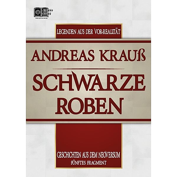 Schwarze Roben / Legenden aus der Vor-Realität Bd.5, Andreas Krauss