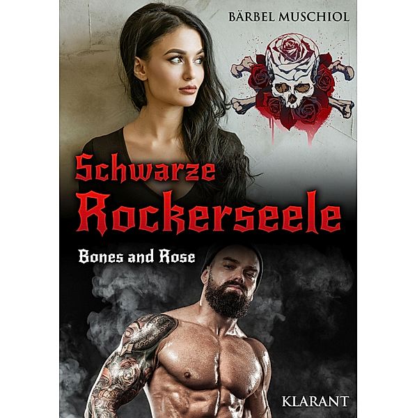 Schwarze Rockerseele. Bones and Rose, Bärbel Muschiol