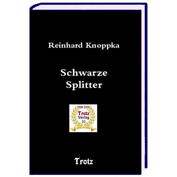 Schwarze Splitter, Reinhard Knoppka