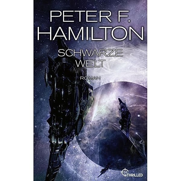 Schwarze Welt / Das dunkle Universum - der VOID-Zyklus  Bd.2, Peter F. Hamilton