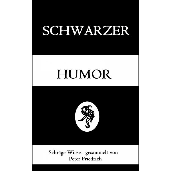 Schwarzer Humor, Peter Friedrich