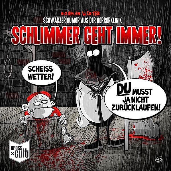 Schwarzer Humor aus der Horrorklinik: 1 Schwarzer Humor aus der Horrorklinik 1: Schlimmer geht immer!, Norman Winter